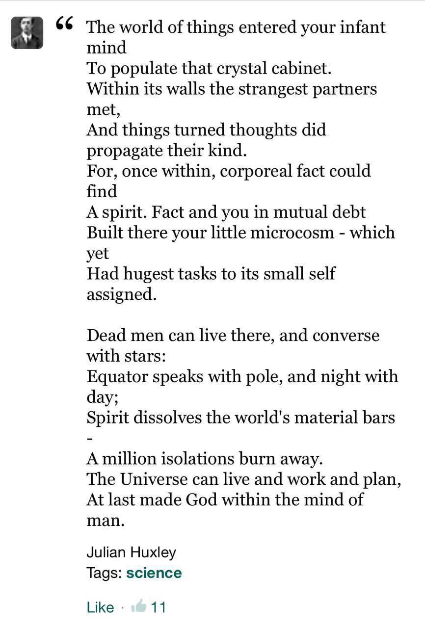 Verses by Julian Huxley, brother of the writer Aldous Huxley and grandson of Thomas Henry Huxley, President of the Royal Society of London and corresponding member of the Saint Petersburg Academy of Sciences