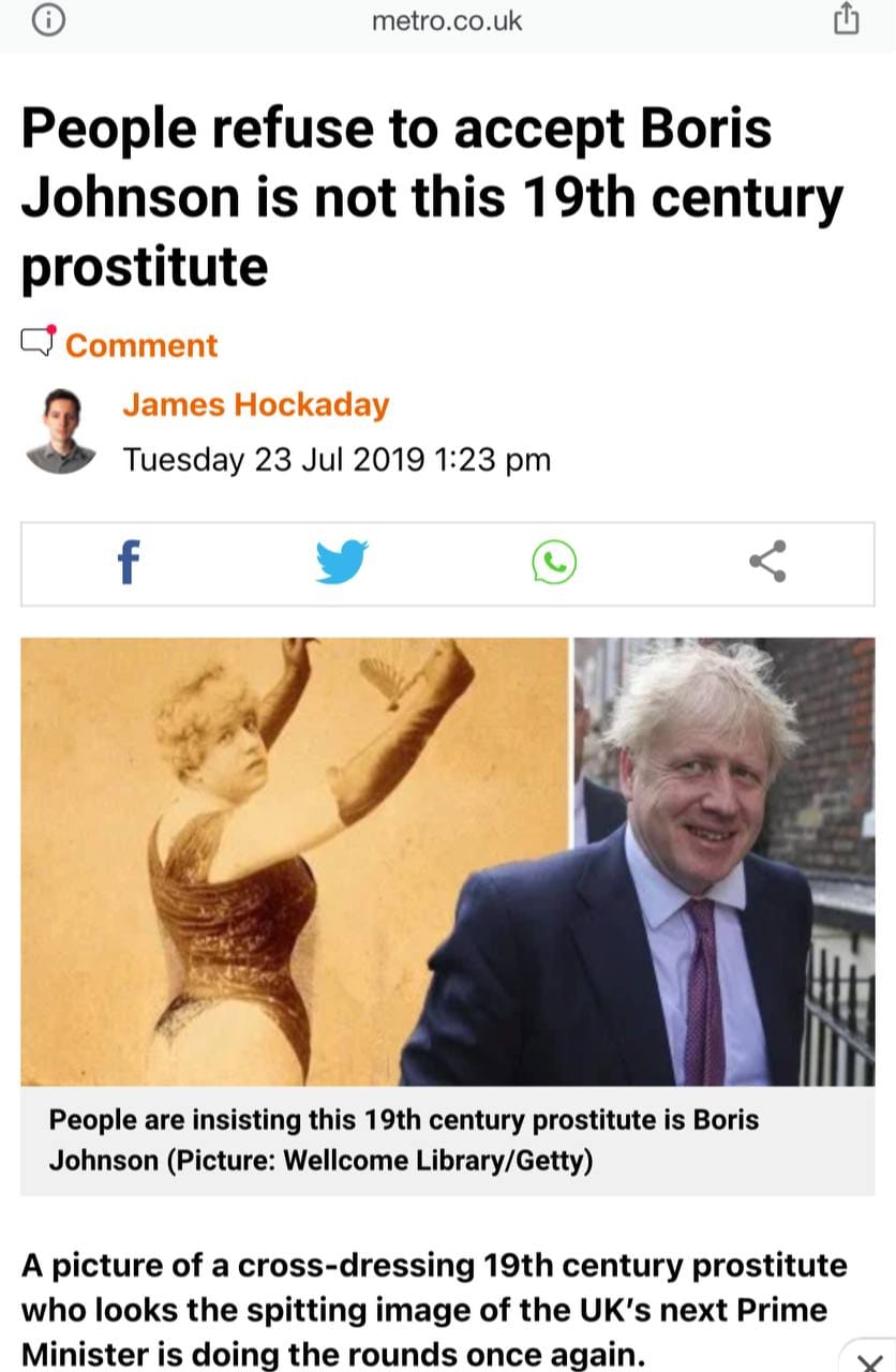 Someone will object that the freedom to talk nonsense is not the same thing as freedom of speech, but according to the newspaper Metro, people refuse to accept that the British Prime Minister Boris Johnson is not a nineteenth-century cross-dressing prosti
